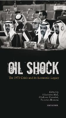 Oil Shock: The 1973 Crisis and its Economic Legacy - cover