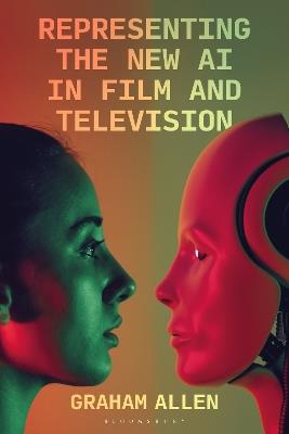 Representing the New AI in Film and Television - Graham Allen - cover