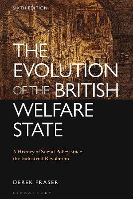 The Evolution of the British Welfare State: A History of Social Policy since the Industrial Revolution - Derek Fraser - cover