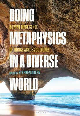 Doing Metaphysics in a Diverse World: How We Make Sense of Things Across Cultures - cover