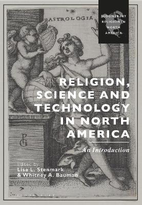 Religion, Science and Technology in North America: An Introduction - cover