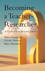 Becoming a Teacher-Researcher: A Guide to Your Research Journey