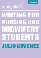 Writing for Nursing and Midwifery Students - Julio Gimenez - cover