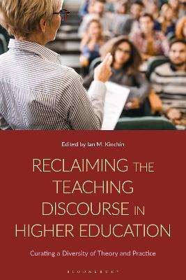 Reclaiming the Teaching Discourse in Higher Education: Curating a Diversity of Theory and Practice - cover