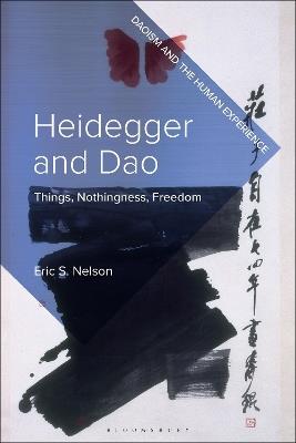 Heidegger and Dao: Things, Nothingness, Freedom - Eric S. Nelson - cover