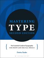Mastering Type: The essential guide to typography for print and digital design