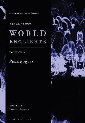 Bloomsbury World Englishes Volume 3: Pedagogies - cover