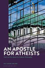 An Apostle for Atheists: Paul and the Quest for Radical Philosophy