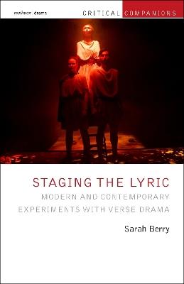 Staging the Lyric: Modern and Contemporary Experiments with Verse Drama - Sarah Berry - cover