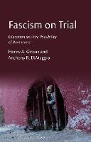 Fascism on Trial: Education and the Possibility of Democracy - Henry A. Giroux,Anthony R. DiMaggio - cover