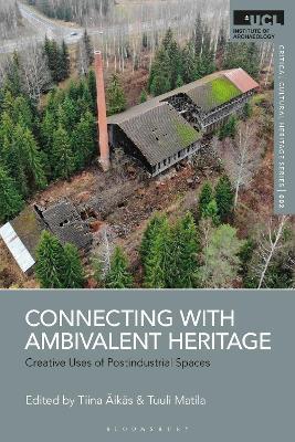Connecting with Ambivalent Heritage: Creative Uses of Postindustrial Spaces - cover