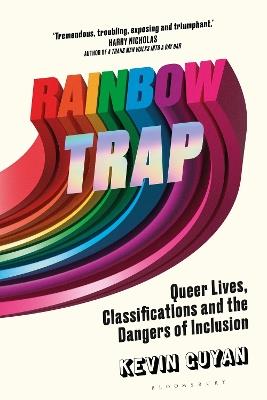 Rainbow Trap: Queer Lives, Classifications and the Dangers of Inclusion - Kevin Guyan - cover