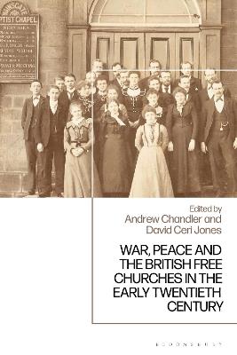 War, Peace and the British Free Churches, 1914-1945 - cover