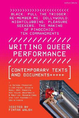 Writing Queer Performance: Contemporary Texts and Documents - Le Gateau Chocolat,Dickie Beau,Ray Young - cover