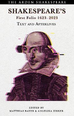 Shakespeare’s First Folio 1623-2023: Text and Afterlives - cover