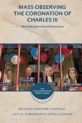 Mass Observing the Coronation of Charles III: Monarchy, Spectacle and Experience - cover