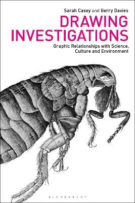 Drawing Investigations: Graphic Relationships with Science, Culture and Environment - Sarah Casey,Gerry Davies - cover