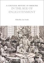 A Cultural History of Medicine in the Age of Enlightenment