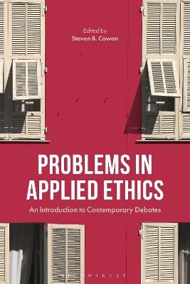 Problems in Applied Ethics: An Introduction to Contemporary Debates - cover
