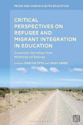 Critical Perspectives on Refugee and Migrant Integration in Education: Grassroots Narratives from Multiregional Settings - cover