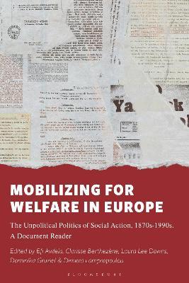Mobilizing for Welfare in Europe: The Unpolitical Politics of Social Action, 1870s-1990s. A Document Reader - cover
