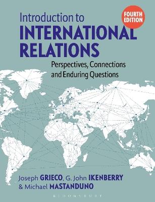 Introduction to International Relations: Perspectives, Connections and Enduring Questions - Joseph Grieco,G. John Ikenberry,Michael Mastanduno - cover
