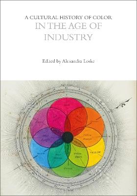 A Cultural History of Color in the Age of Industry - cover
