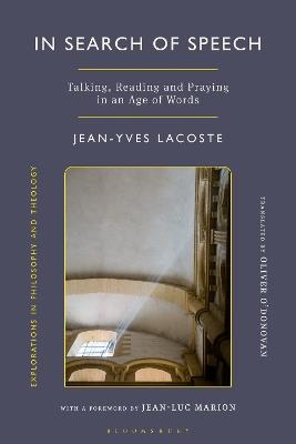 In Search of Speech: Talking, Reading and Praying in an Age of Words - Jean-Yves Lacoste - cover