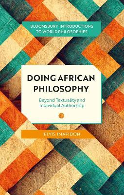Doing African Philosophy: Beyond Textuality and Individual Authorship - Elvis Imafidon - cover