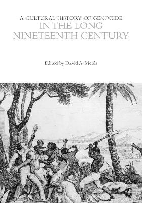 A Cultural History of Genocide in the Long Nineteenth Century - cover