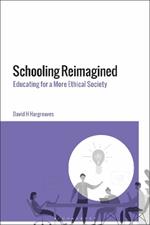 Schooling Reimagined: Educating for a More Ethical Society