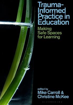 Trauma-Informed Practice in Education: Making Safe Spaces for Learning - cover