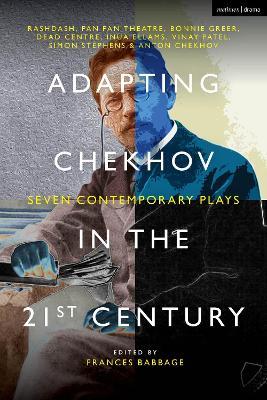 Adapting Chekhov in the 21st Century: Seven Contemporary Plays - RashDash,Pan Pan Theatre,Bonnie Greer - cover