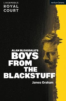 Boys from the Blackstuff - James Graham - cover
