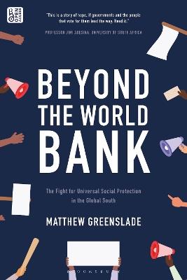 Beyond the World Bank: The Fight for Universal Social Protection in the Global South - Matthew Greenslade - cover