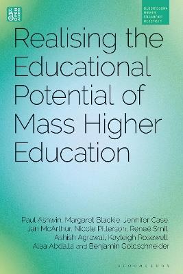 Realising the Educational Potential of Mass Higher Education - Paul Ashwin,Margaret Blackie,Jennifer Case - cover