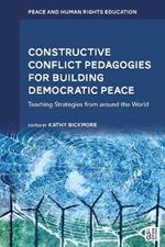 Constructive Conflict Pedagogies for Building Democratic Peace: Teaching Strategies from around the World