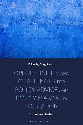Opportunities and Challenges for Policy Advice and Policy Making in Education: Future Possibilities - cover