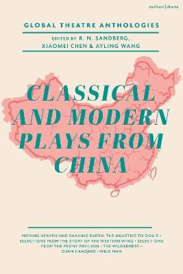 Global Theatre Anthologies: Classical and Modern Plays from China - cover