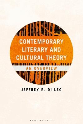 Contemporary Literary and Cultural Theory: An Overview - Jeffrey R. Di Leo - cover