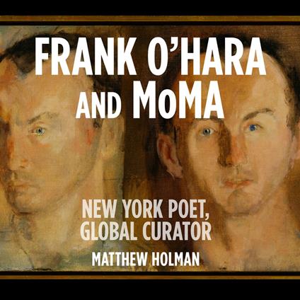 Frank O’Hara and MoMA