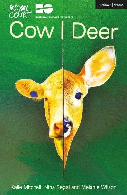 Cow / Deer - Katie Mitchell,Nina Segal,Melanie Wilson - cover
