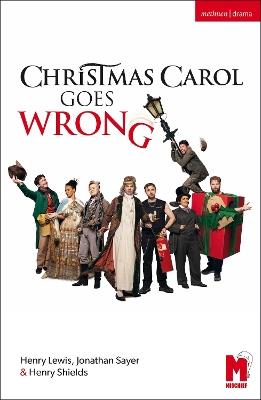 Christmas Carol Goes Wrong - Henry Lewis,Henry Shields,Jonathan Sayer - cover
