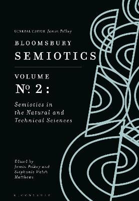 Bloomsbury Semiotics Volume 2: Semiotics in the Natural and Technical Sciences - cover