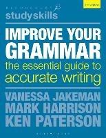 Improve Your Grammar: The Essential Guide to Accurate Writing - Vanessa Jakeman,Ken Paterson,Mark Harrison - cover