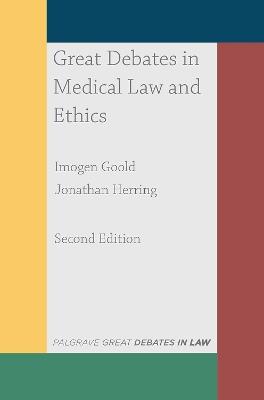 Great Debates in Medical Law and Ethics - Imogen Goold,Jonathan Herring - cover