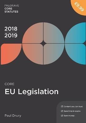 Core EU Legislation 2018-19 - Paul Drury - cover