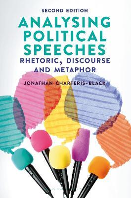 Analysing Political Speeches: Rhetoric, Discourse and Metaphor - Jonathan Charteris-Black - cover
