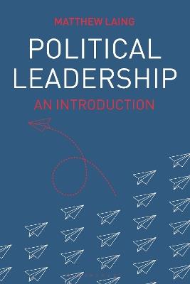 Political Leadership: An Introduction - Matthew Laing - cover
