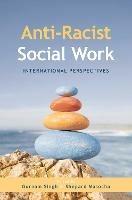 Anti-Racist Social Work: International Perspectives - cover
